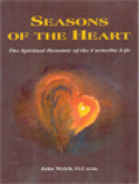 Seasons Of The Heart: The Spiritual Dynamic Of The Carmelite Life