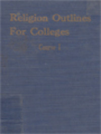 Religion Outlines For Colleges Course I: The Catholic Ideal Of Life