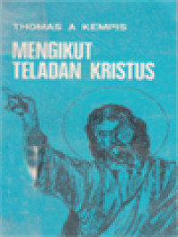 Mengikut Teladan Kristus: Bacaan Rohani Sehari-Hari Gubahan Singkat Oleh Sipke Van Der Land