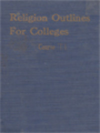 Religion Outlines For Colleges Course II: The Motives And Means Of Catholic Life