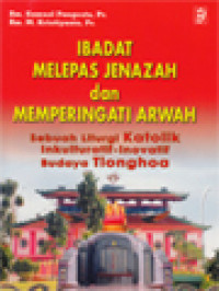 Image of Ibadat Melepas Jenazah Dan Memperingati Arwah: Sebuah Liturgi Katolik Inkulturatif-Inovatif Budaya Tionghoa