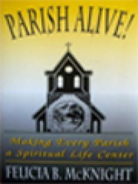 Parish Alive! Making Every Parish A Spiritual Life Center