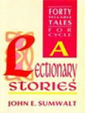 Lectionary Stories: 40 Tellable Tales For Advent, Christmas, Epiphany, Lent, Easter And Pentecost, Cycle A