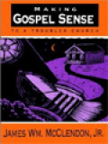 Making Gospel Sense: To A Troubled Church