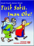 Fisik Sakit, Iman Oke! (Kisah Iman Orang Sakit)