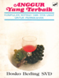 Image of Anggur Yang Terbaik: Kumpulan Khotbah Dan Doa Umat Untuk Pernikahan