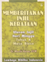 Memberitakan Injil Kerajaan: Ulasan Injil Hari Minggu Tahun A Masa Biasa