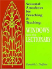 Windows Into The Lectionary: Seasonal Anecdotes For Preaching & Teaching