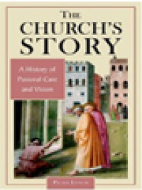 Image of The Church's Story: A History Of Pastoral Care And Vision