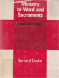 Ministry To Word And Sacrament: History And Theology