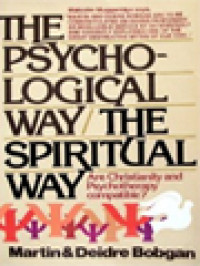 The Psychological Way / The Spiritual Way: Are Christianity And Psychotherapy Compatible?