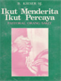 Ikut Menderita Ikut Percaya: Pastoral Orang Sakit