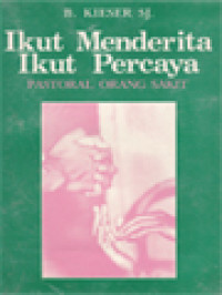 Ikut Menderita Ikut Percaya: Pastoral Orang Sakit