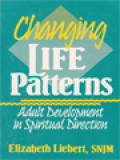 Changing Life Patterns: Adult Development In Spiritual Direction