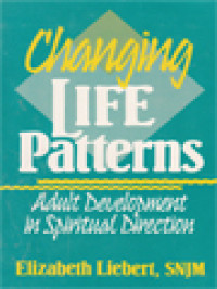 Changing Life Patterns: Adult Development In Spiritual Direction