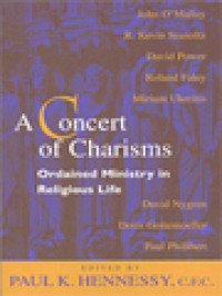 A Concert Of Charisms: Ordained Ministry In Religious Life / Paul K. Hennessy (Edited)