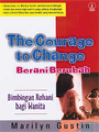 Image of The Courage To Change (Berani Berubah): Bimbingan Rohani Bagi Wanita