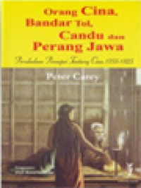 Orang Cina Bandar Tol, Candu Dan Perang Jawa: Perubahan Persepsi Tentang Cina 1755-1825