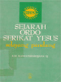 Sejarah Ordo Serikat Yesus: Selayang Pandang, Dari Ignatius Hingga Peter-Hans Kolvenbach 1491-1984