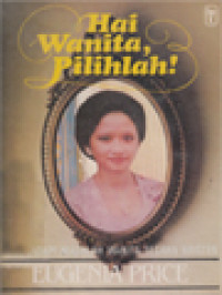 Image of Hai Wanita, Pilihlah! Menghadapi Masalah Wanita Secara Kristen