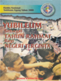 Image of Yubileum Sebagai Tahun Rahmat Bagi Negeri Tercinta: Panitia Nasional Yubileum Agung Tahun 2000 - Yubileum Sebagai Peluang Gerakan Pembaharuan Moral Yang Mengamalkan Kejujuran Dan Keadilan (Moral) (40-64)