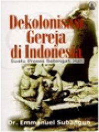 Image of Dekolonisasi Gereja Di Indonesia: Suatu Proses Setengah Hati