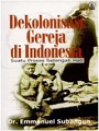 Dekolonisasi Gereja Di Indonesia: Suatu Proses Setengah Hati