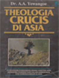 Theologia Crucis Di Asia: Pandangan-Pandangan Orang Kristen Asia Mengenai Penderitaan Dalam Kemiskinan Dan Keberagaman Di Asia