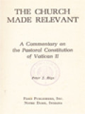 The Church Made Relevant: A Commentary On The Pastoral Constitution Of Vatican II