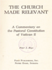 The Church Made Relevant: A Commentary On The Pastoral Constitution Of Vatican II