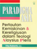 Paradigma Asia: Pertautan Kemiskinan & Kereligiusan Dalam Teologi Aloysius Pieris