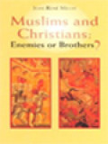 Muslims And Christians: Enemies Or Brothers?