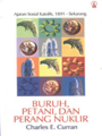 Buruh, Petani, Dan Perang Nuklir: Ajaran Sosial Katolik, 1891 - Sekarang