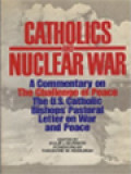 Catholics And Nuclear War: A Commentary On “The Challenge Of Peace” - The U.S. Catholic Bishops' Pastoral Letter On War And Peace / Philip J. Murnion (Edited)