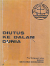 Image of Diutus Ke Dalam Dunia: Partisipasi Kita Dalam Gerakan Oikumene