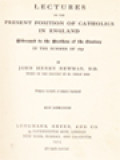 Lectures On The Present Position Of Catholics In England: Addressed To The Brothers Of The Oratory