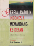 Gereja Katolik Indonesia Memandang Ke Depan: Hasil Refleksi Bersama