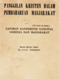 Panggilan Kristen Dalam Pembaharuan Masjarakat: Laporan Konperensi Nasional Geredja Dan Masjarakat