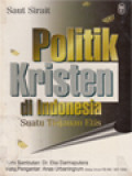 Politik Kristen Di Indonesia: Suatu Tinjauan Etis