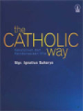 The Catholic Way: Kekatolikan Dan Keindonesiaan Kita