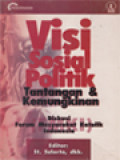 Visi Sosial Politik Tantangan Dan Kemungkinan: Diskusi Forum Masyarakat Katolik Indonesia / St. Sularto, A. Djoko Wiyono, Frans M. Parera (Editor)