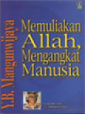 Memuliakan Allah, Mengangkat Manusia