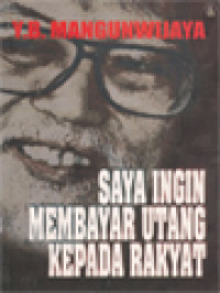 Saya Ingin Membayar Utang Kepada Rakyat