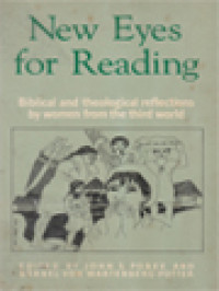 New Eyes For Reading: Biblical And Theological Reflections By Woman From The Third World / John S. Pobee, Barbel von Wartenberg-Potter (Edited)