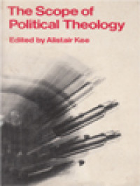 The Scope Of Political Theology / Alistair Kee (Edited)