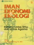 Iman Ekonomi & Ekologi: Refleksi Lintas Ilmu Dan Lintas Agama / J. B. Banawiratma, Nico L. Kana, Josef P. Widyatmadja, Jayadi Damanik (Editor)