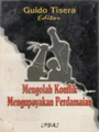 Image of Mengolah Konflik Mengupayakan Perdamaian / Guido Tisera (Editor)