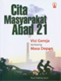 Cita Masyarakat Abad 21: Visi Gereja Tentang Masa Depan / Paul Vallely (Editor)