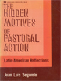 The Hidden Motives Of Pastoral Action: Latin American Reflections