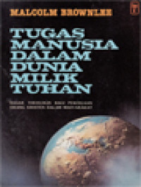 Image of Tugas Manusia Dalam Dunia Milik Tuhan: Dasar Teologis Bagi Pekerjaan Orang Kristen Dalam Masyarakat